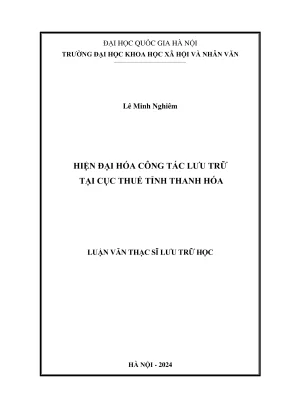 Luận văn thạc sĩ lưu trữ học hiện đại hóa công tác lưu trữ tại cục thuế tỉnh thanh hóa