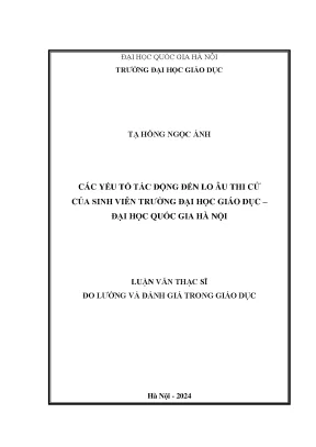 Luận văn các yếu tố tác động đến lo âu thi cử của sinh viên trường đại học giáo dục đại học quốc gia hà nội
