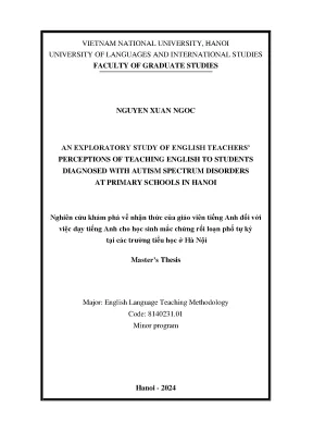 An exploratory study of english teachers perceptions of teaching english to students diagnosed with autism spectrum disorders at primary schools in hanoi nghiên cứu khám phá về nhận thức của giáo viên tiếng anh