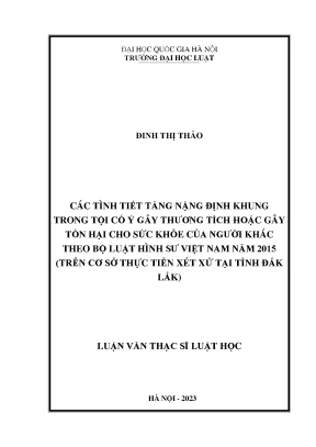 Các tình tiết tăng nặng định khung trong tội cố ý gây thương tích hoặc gây tổn hại cho sức khỏe của người khác theo bộ luật hình sư việt nam năm 2015 trên cơ sở thực tiễn xét xử tại tỉnh đắk lắk