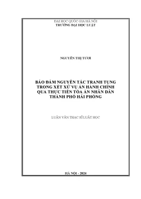 Luận văn thạc sĩ bảo đảm nguyên tắc tranh tụng trong xét xử vụ án hành chính qua thực tiễn tòa án nhân dân thành phố hải phòng