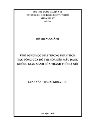Ứng dụng học máy trong phân tích tác động của đô thị hóa đến mẫu dạng không gian xanh của thành phố hà nội