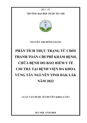 Phân tích thực trạng từ chối thanh toán chi phí khám bệnh chữa bệnh do bảo hiểm y tế chi trả tại bệnh viện đa khoa vùng tây nguyên tỉnh đắk lắk năm 2022