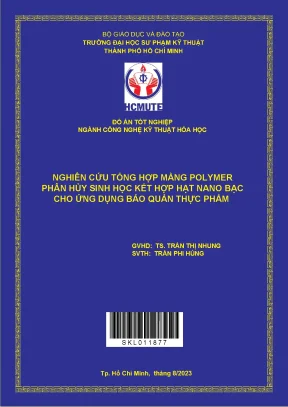 Nghiên cứu tổng hợp màng polymer phân hủy sinh học kết hợp hạt nano bạc cho ứng dụng bảo quản thực phẩm