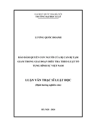 Luận văn thạc sĩ bảo đảm quyền con người của bị can bị tạm giam trong giai đoạn điều tra theo luật tố tụng hình sự việt nam