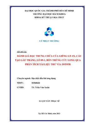 Luận văn thạc sĩ địa chất dầu khí ứng dụng đánh giá đặc trưng chứa của giếng gt 1x cấu tạo gấu trắng lô 09 1 bồn trũng cửu long qua phân tích tài liệu thử vỉa dst5r