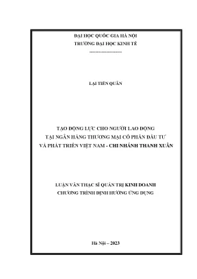 Tạo động lực cho người lao động tại ngân hàng thương mại cổ phần đầu tư và phát triển việt nam chi nhánh thanh xuân