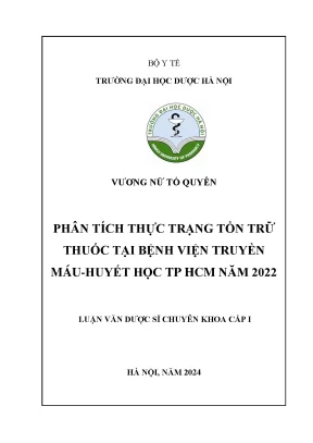 Phân tích thực trạng tồn trữ thuốc tại bệnh viện truyền máu huyết học tp hcm năm 2022