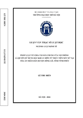 Pháp luật về chia tài sản chung của vợ chồng là quyền sử dụng đất khi ly hôn từ thực tiễn xét xử tại tòa án nhân dân huyện sông lô tỉnh vĩnh phúc