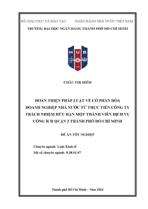 Hoàn thiện pháp luật về cổ phần hóa doanh nghiệp nhà nước từ thực tiễn công ty trách nhiệm hữu hạn một thành viên dịch vụ công ích quận 2 thành phố hồ chí minh