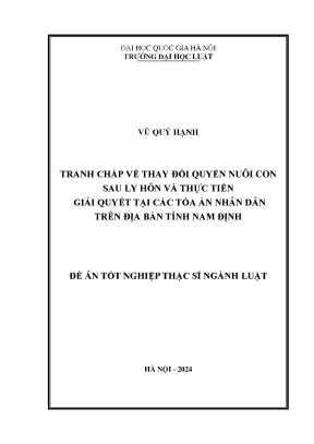 Tranh chấp về thay đổi quyền nuôi con sau ly hôn và thực tiễn giải quyết tại các tòa án nhân dân trên địa bàn tỉnh nam định