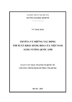 Ukvfta và những tác động tới xuất khẩu hàng hóa của việt nam sang vương quốc anh