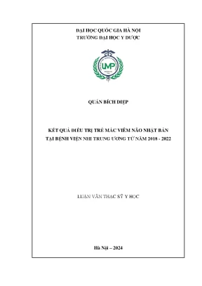 Luận văn thạc sĩ y học kết quả điều trị trẻ mắc viêm não nhật bản tại bệnh viện nhi trung ương từ năm 2018 đến 2022