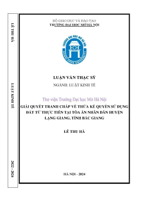 Giải quyết tranh chấp về thừa kế quyền sử dụng đất từ thực tiễn tại tòa án nhân dân huyện lạng giang tỉnh bắc giang