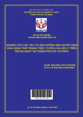 Nghiên cứu các yếu tố ảnh hưởng đến quyết định mua hàng thời trang trực tuyến của gen z trên tiktok shop tại thành phố hồ chí minh