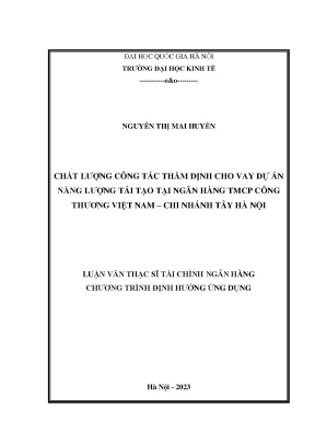 Chất lượng công tác thẩm định cho vay dự án năng lượng tái tạo tại ngân hàng tmcp công thương việt nam chi nhánh tây hà nội