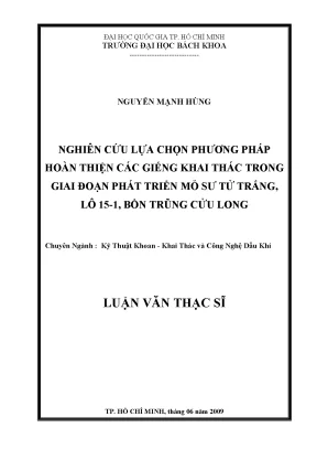 Luận văn thạc sĩ kỹ thuật khai thác và công nghệ dầu khí nghiên cứu và lựa chọn phương pháp hoàn thiện các giếng khai thác trong giai đoạn phát triển mỏ sư tử trắng lô 15 1 bồn trũng cửu long