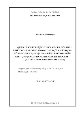 Luận văn thạc sĩ quản lý xây dựng quản lý chất lượng thiết kế của gói thầu thiết kế thi công trong các dự án dân dụng công nghiệp tại việt nam bằng phương pháp ahp qfd analytical hierarchi process quality function deployment