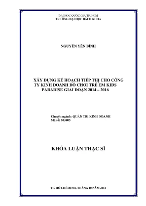 Luận văn thạc sĩ quản trị kinh doanh xây dựng kế hoạch tiếp thị cho công ty kinh doanh đồ chơi trẻ em kids paradise giai đoạn 2014 2016
