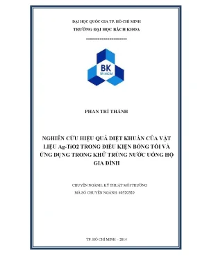 Luận văn thạc sĩ kỹ thuật môi trường nghiên cứu hiệu quả diệt khuẩn của vật liệu ag tio2 trong điều kiện bóng tối và ứng dụng trong khử trùng nước uống hộ gia đình