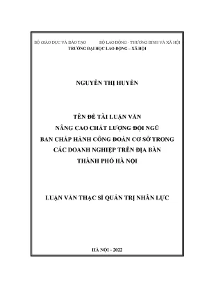 Nâng cao chất lượng đội ngũ ban chấp hành công đoàn cơ sở trong các doanh nghiệp trên địa bàn thành phố hà nội
