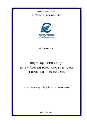 Hoạch định chiến lƣợc thị trƣờng tại tổng công ty 36 ctcp trong giai đoạn 2021 2025