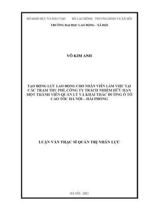 Tạo động lực lao động cho nhân viên làm việc tại các trạm thu phí công ty trách nhiệm hữu hạn một thành viên quản lý và khai thác đường ô tô cao tốc hà nội hải phòng
