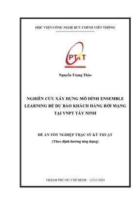 Nghiên cứu xây dựng mô hình ensemble learning để dự báo khách hàng rời mạng tại vnpt tây ninh