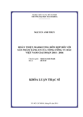 Luận văn thạc sĩ quản trị kinh doanh hoàn thiện marketing hỗn hợp đối với sản phẩm xăng e5 của tổng công ty dầu việt nam giai đọan 2014 2016