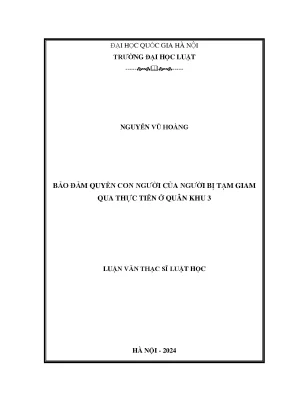 Bảo đảm quyền con người của người bị tạm giam qua thực tiễn ở quân khu 3