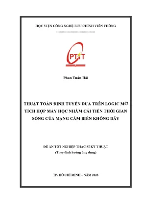 Thuật toán định tuyến dựa trên logic mờ tích hợp máy học nhằm cải tiến thời gian sống của mạng cảm biến không dây