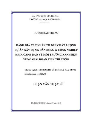 Luận văn thạc sĩ quản lý xây dựng đánh giá các nhân tố đến chất lượng dự án xây dựng dân dụng và công nghiệp khía cạnh bảo vệ môi trường xanh bền vững giai đoạn tiền thi công