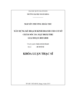 Luận văn thạc sĩ quản trị kinh doanh xây dựng kế hoạch kinh doanh cho cơ sở chăm sóc da mặt hoài thu giai đoạn 2015 2018