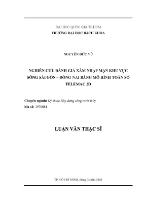 Luận văn thạc sĩ kỹ thuật xây dựng nghiên cứu đánh giá xâm nhập mặn khu vực sông sài gòn đồng nai bằng mô hình tính toán số telemac 2d
