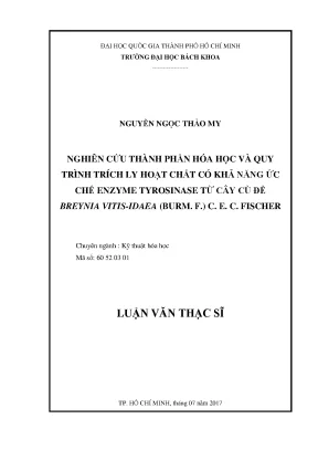 Luận văn thạc sĩ kỹ thuật hóa học nghiên cứu thành phần hóa học và quy trình trích ly hoạt chất có khả năng ức chế enzyme tyrosinase từ cây cù đề breynia vitis idaea burm f c e c fischer