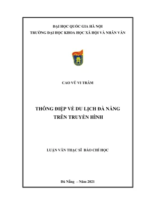 Luận văn thạc sĩ báo chí học thông điệp về du lịch đã nẵng trên truyền hình
