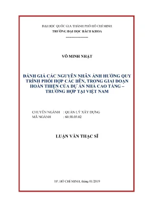 Luận văn thạc sĩ quản lý xây dựng đánh giá các nguyên nhân ảnh hưởng quy trình phối hợp các bên trong giai đoạn hoàn thiện của dự án nhà cao tầng trường hợp tại việt nam