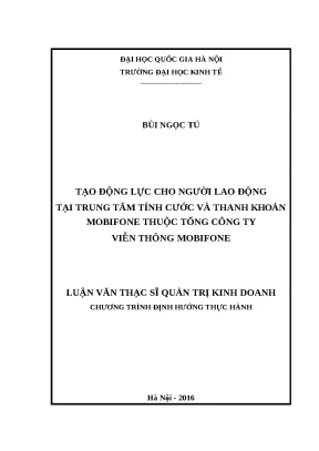 Luận văn tạo động lực cho người lao động tại trung tâm tính cước và thanh khoản mobifone thuộc tổng công ty viễn thông mobifone