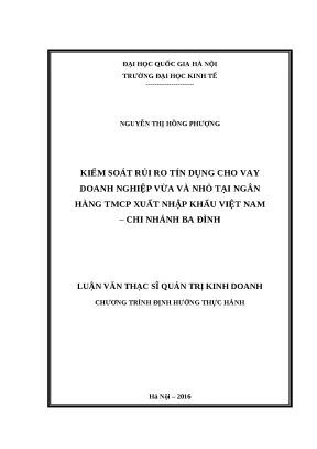 Luận văn kiểm soát rủi ro tín dụng cho vay doanh nghiệp vừa và nhỏ tại ngân hàng tmcp xuất nhập khẩu việt nam chi nhánh ba đình