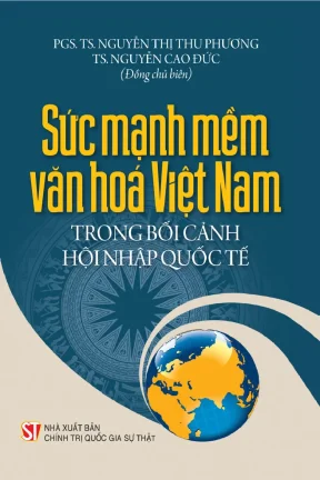 Tìm hiểu sức mạnh mềm văn hóa việt nam trong bối cảnh hội nhập quốc tế
