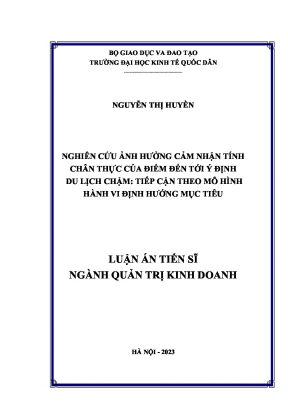 Nghiên cứu ảnh hưởng cảm nhận tính chân thực của điểm đến tới ý định du lịch chậm tiếp cận theo mô hình hành vi định hướng mục tiêu