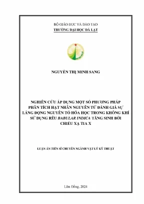 Nghiên cứu áp dụng một số phương pháp phân tích hạt nhân nguyên tử đánh giá sự lắng động nguyên tố hóa học trong không khí sử dụng rêu babular indica tăng sinh bởi chiếu xạ tia x