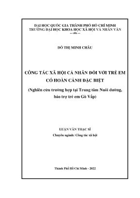 Công tác xã hội cá nhân đối với trẻ em có hoàn cảnh đặc biệt nghiên cứu trường hợp tại trung tâm nuôi dưỡng bảo trợ trẻ em gò vấp