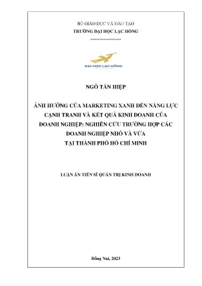 Ảnh hưởng của marketing xanh đến năng lực cạnh tranh và kết quả kinh doanh của doanh nghiệp nghiên cứ trường hợp các doanh nghiệp nho và vừa