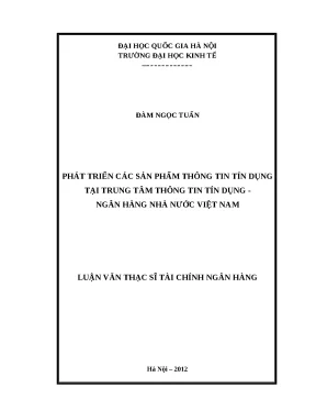 Luận văn phát triển các sản phẩm thông tin tín dụng tại trung tâm thông tin tín dụng ngân hàng nhà nước việt nam