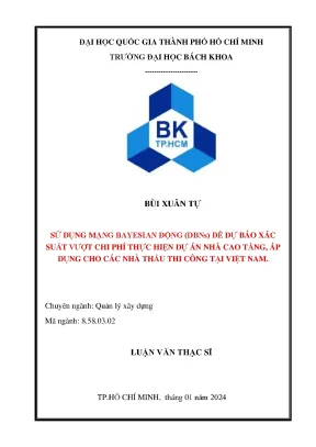 Sử dụng mạng bayesian động dbns để dự báo xác suất vượt chi phí thực hiện dự án nhà cao tầng áp dụng cho các nhà thầu thi công tại việt nam