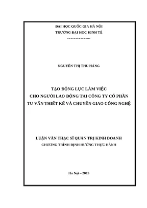 Luận văn tạo động lực làm việc cho người lao động tại công ty cổ phần tư vấn thiết kế và chuyển giao công nghệ