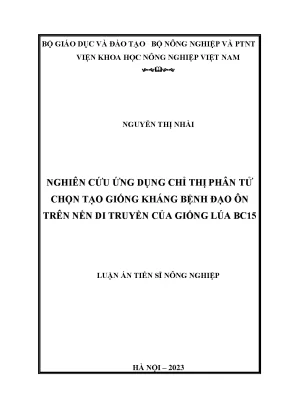 Nghiên cứu ứng dụng chỉ thị phân tử chọn tạo giống kháng bệnh đạo ôn trên nền di truyền của giống lúa bc15