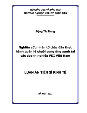 Nghiên cứu nhân tố thúc đẩy thực hành quản lý chuỗi cung ứng xanh tại các doanh nghiệp fdi việt nam