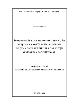Áp dụng pháp luật trong điều tra vụ án có bị can là người dưới 18 tuổi của cơ quan cảnh sát điều tra cấp huyện ở vùng tây bắc việt nam